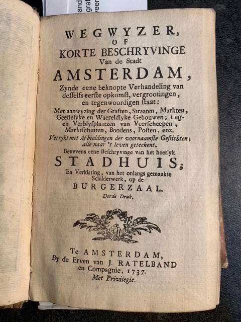 Wegwyzer Wegwyzer of korte beschryvinge van de stadt Amsterdam, zynde eene beknopte verhandeling van desselfs eerste opkomst, vergrootingen en tegenwoordigen staat: met aanwyzing der graften, straaten, markten, geestelyke en waereldlyke gebouwen [...]. 3e druk. Am