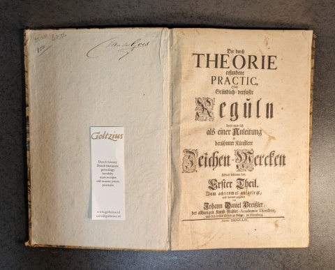 Preissler, J.D.     Die durch Theorie erfundene Practic oder grundlich-verfasste Reguln derer man sich als einen Anleitung zu berühmten Kunstlere Zeichen-wercken bestens bedienen kan.