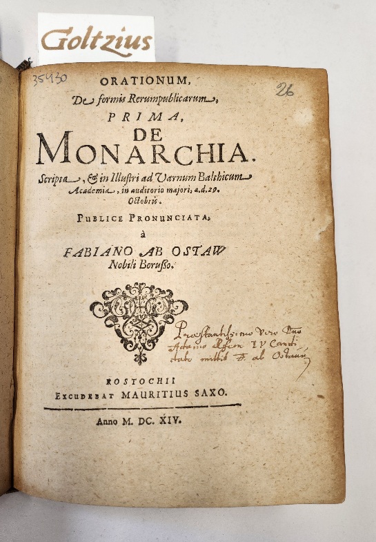 Ostaw, Fabianus ab ; Von Petersdorf, Winandus ; Machaus, Georg Orationum de formis Rerumpublicarum. Prima, de monarchia (...), secunda de aristocratia (...), tertia de democratia (...)