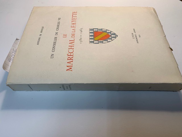 Bouille, A. de  Un conseiller de Charles VII. Le Marechal de la Fayette 1380-1463, Lyon 1955, 188 pag.