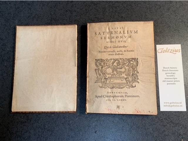 Lipsius, Justus Saturnalium sermonum libri duo. Qui de gladiatoribus. Antwerpen [= Leiden], Plantijn, 1585.