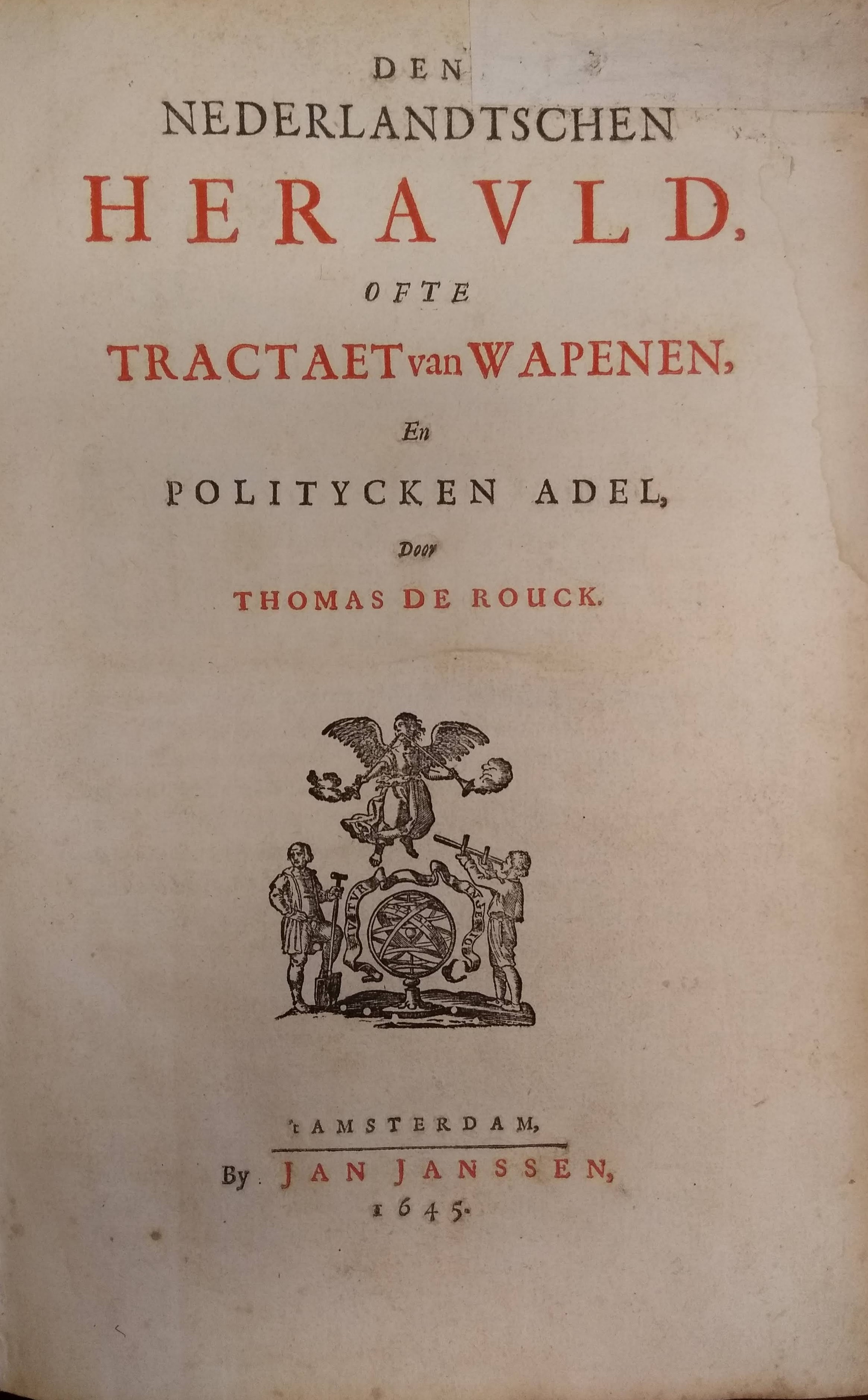 Rouck, Thomas de - Den Nederlandtschen Herauld ofte Tractaet van Wapenen en politycken adel.