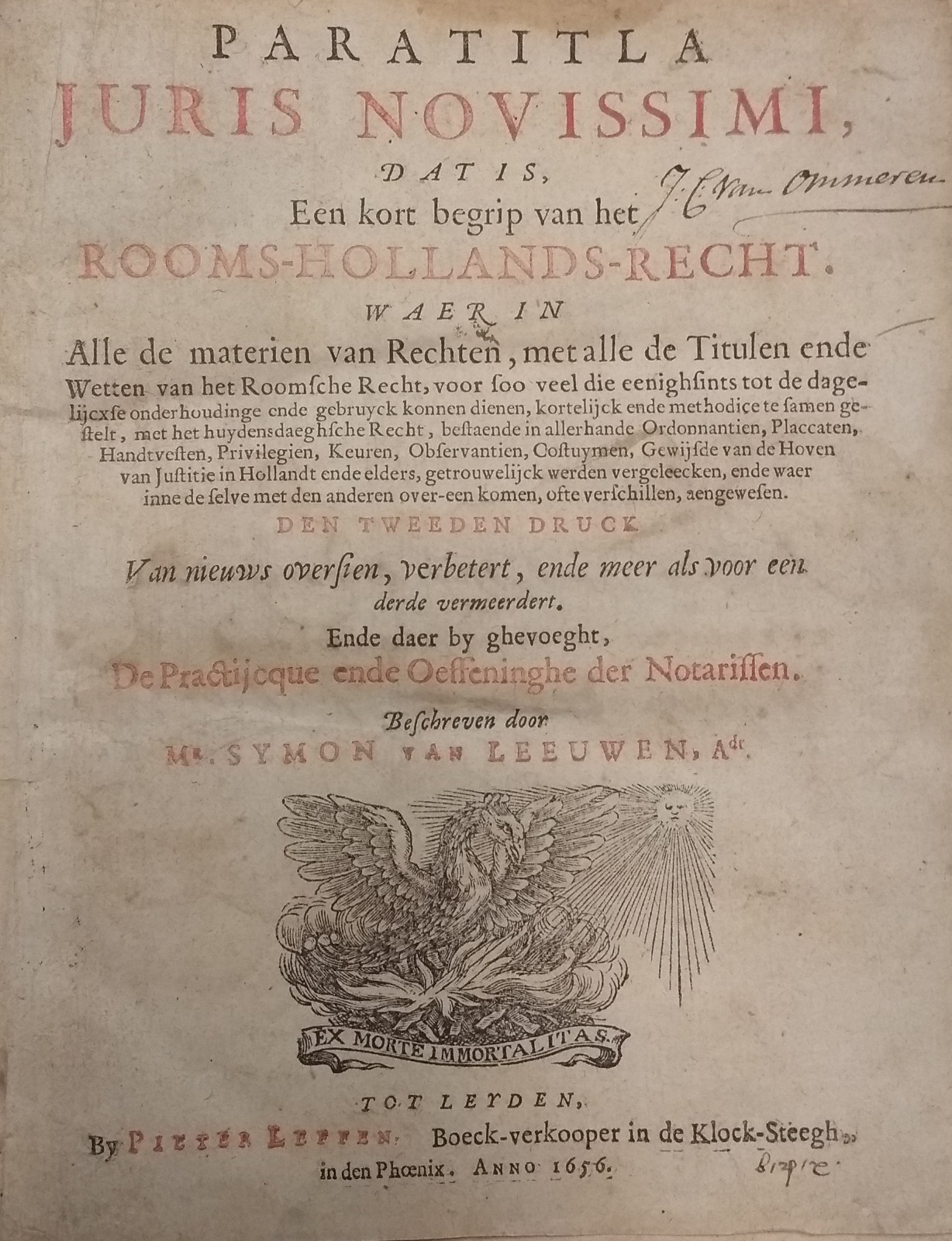 LEEUWEN, SYMON VAN, Paratitla juris novissimi, dat is, een kort begrip van het Rooms-Hollands-Recht. Waer in alle de materien van Rechten, met alle de Titulen ende Wetten van het Roomsche Recht (...) Ende daer by ghevoeght, De Pracijcque ende Oeffeninghe der Notarissen.