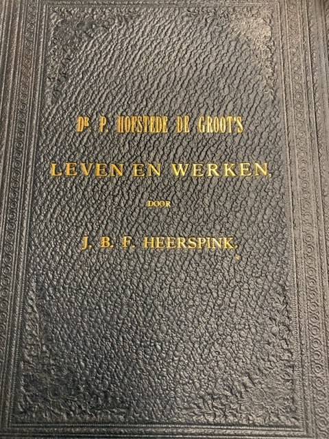 HEERSPRINK, J.B.F., Dr. P. Hofstede de Groot's Leven en Werken door J.B.F. Heerspink.