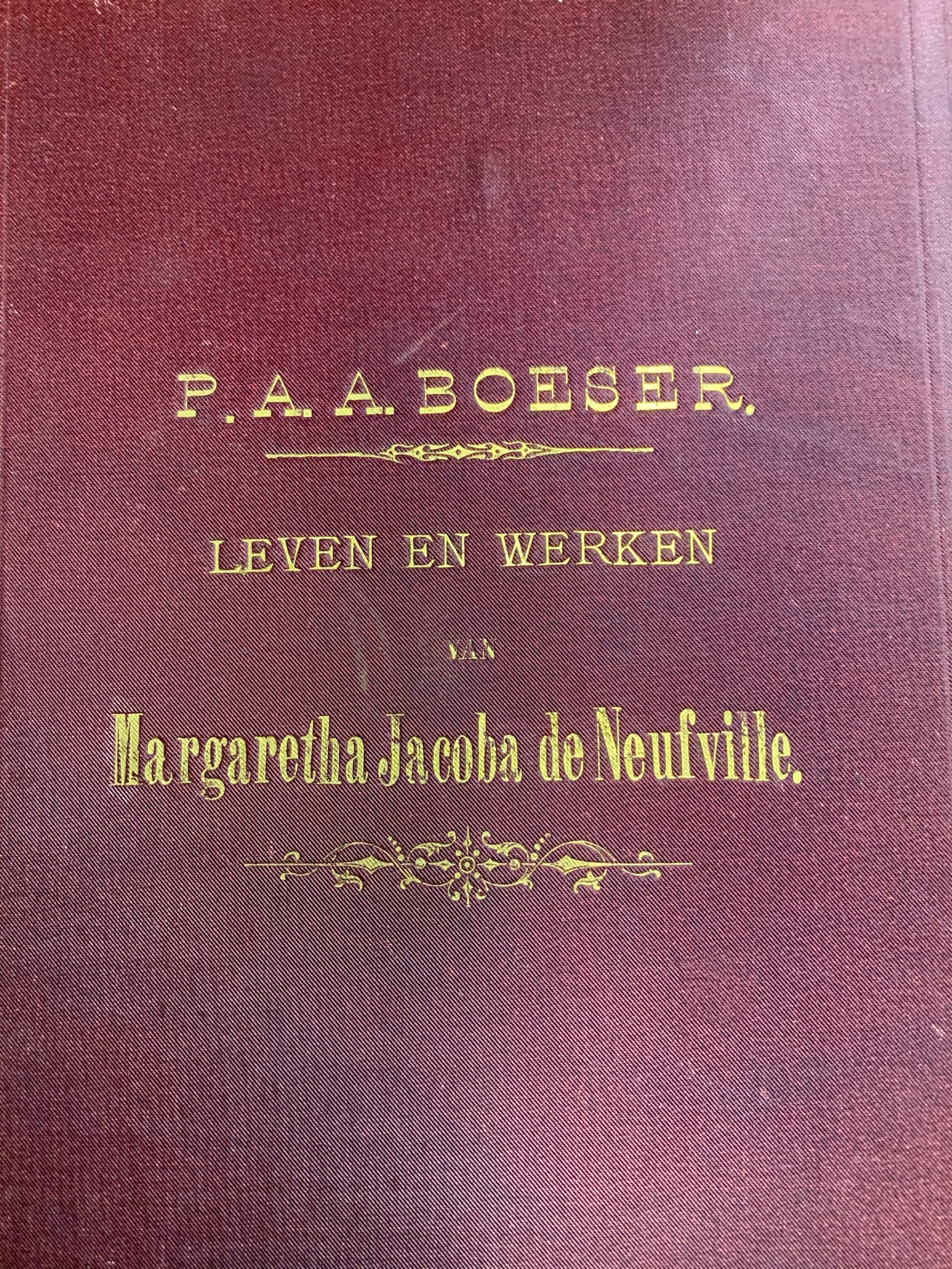 BOESER, P. A. A., Leven en werken van Margaretha Jacoba de Neufville.