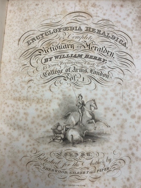 BERRY, WILLIAM, Encyclopaedia Heraldica, or complete dictionary of Heraldry.