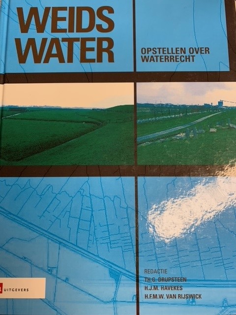 DRUPSTEEN, TH. G.  ED., Weids water. Opstellen over waterrecht.Ter ere van het afscheid van Alfred van Hall (...).