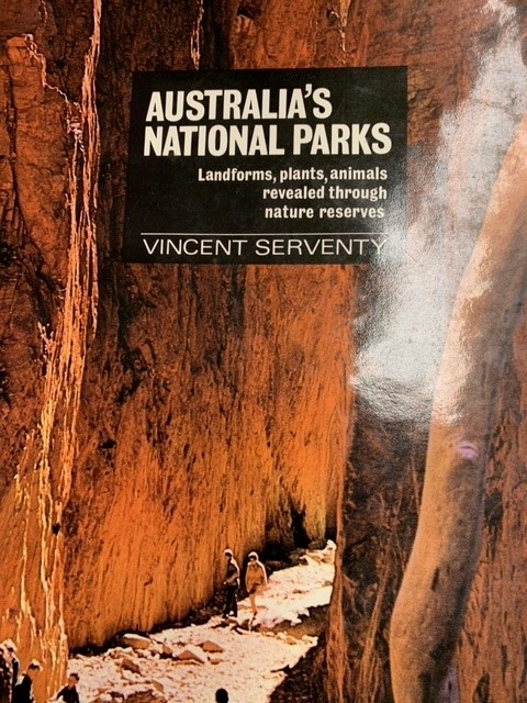 SERVENTY, V., Australia's National Parks, landforms, plants, animals revealed through nature reserves.