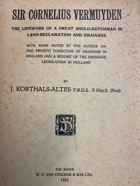 KORTHALS ALTES, J., Sir Cornelius Vermuyden. The lifework of a great Anglo-Dutchman in land-reclamation and drainage.