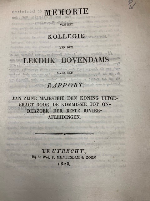 Memorie van het Kollegie van den Lekdijk Bovendams over het Rapport aan den Koning uitgebracht door de Kommissie tot Onderzoek der beste Rivierafleidingen.