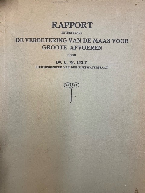 LELY, C.W., - De Verbetering van de Maas voor groote Afvoeren.