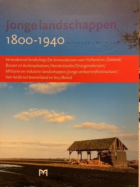 HARDE, M. DE (ED.), Jonge landschappen 1800-1940 het recente verleden.