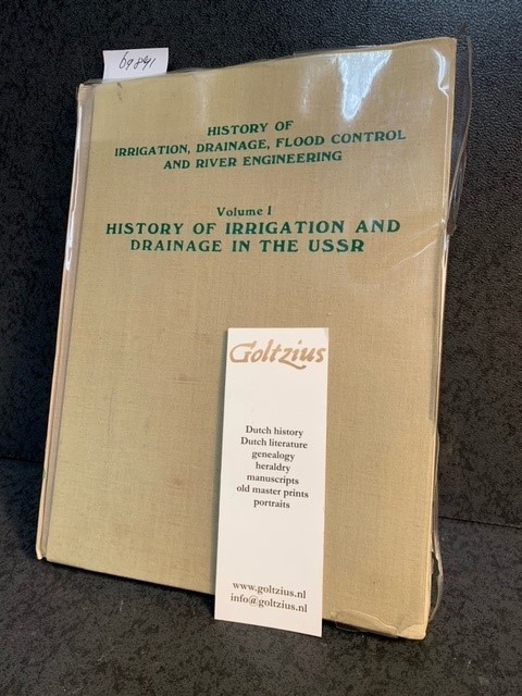 History of Irrigation, Drainage, Flood Control and River Engineering. Volume I: History of Irrigation and drainage in the USSR.