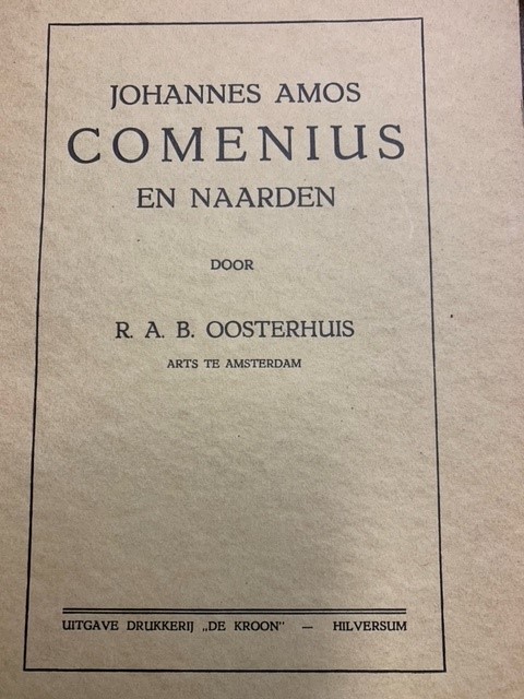 OOSTERHUIS, R.A.B., Johannes Amos Comenius en Naarden.