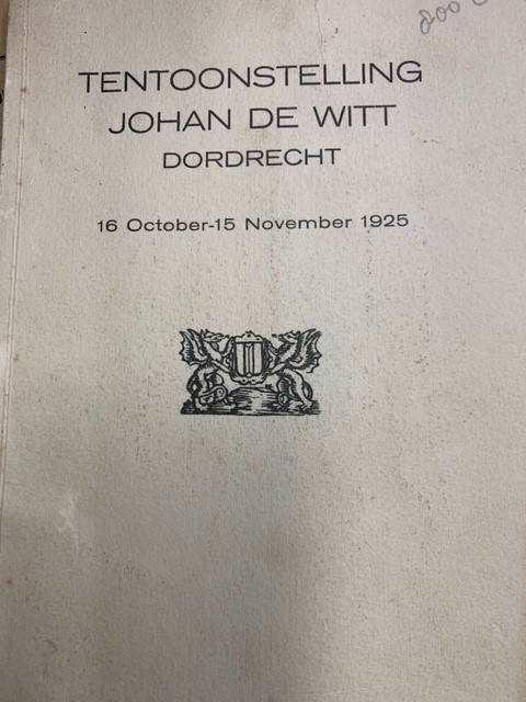 Tentoonstelling Johan de Witt Dordrecht. 16 October-15 November 1925.