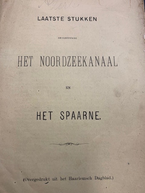 REEKEN, C.G. VON, Laatste stukken betreffende het noordzeekanaal en het Spaarne.