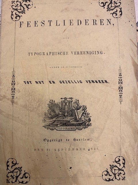 Feestliederen der typographische vereeniging onder de zinspreuk tot nut en gezellig verkeer opgerigt te Haarlem den 21. September 1851.