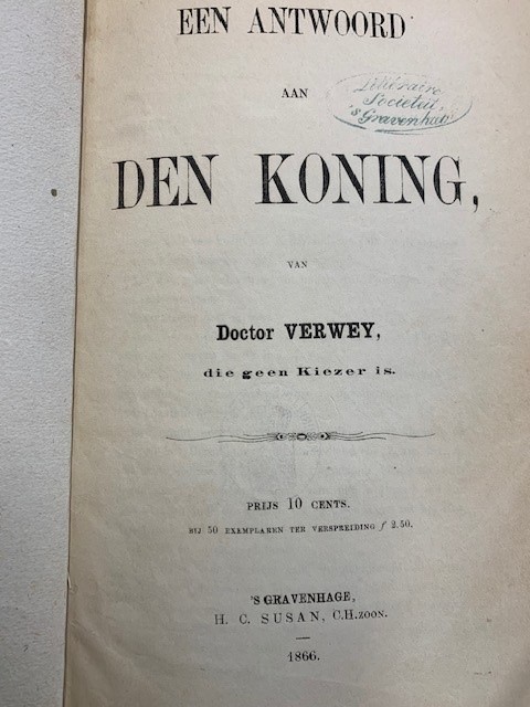 VERWEY, Een antwoord aan den koning van Dr. Verwey die geen kiezer is.