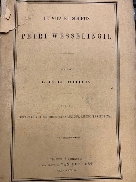 BOOT, I. G. C., De vita et scriptis Petri Wesselingii.
