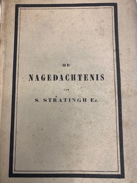 SWINDEREN, TH. VAN, De Nagedachtenis van S. Stratingh Ez. gevierd in het genootschap: ter bevordering der natuurkundige wetenschappen.