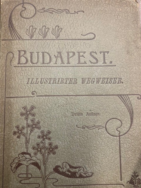 Budapest. Handbuch fur touristen und geschaftsreisende. Illustrirter wegweiser durch Buda[pest und umgebungen.