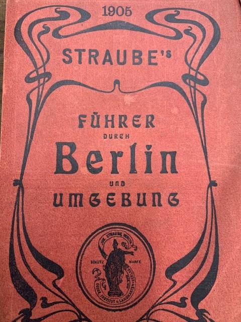 STRAUBE, J., Straubes illustrierter Führer durch Berlin, Charlottenburg, Schöneberg, Potsdam und Umgebung. Praktisches Reisehandbuch