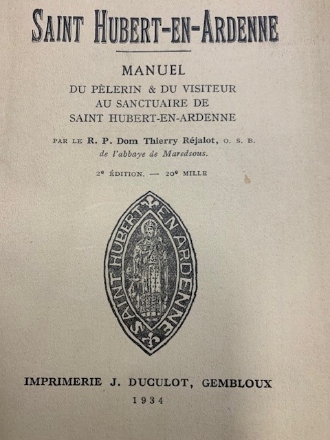 REJALOT, T., Saint Hubert-en-Ardenne. Manuel du pelerin & du visiteur au sanctuaire de Saint Hubert-en-Ardenne. Avec photographies.