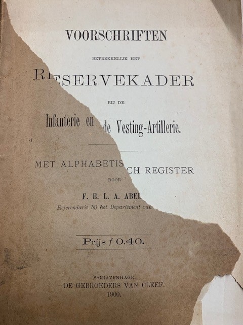 ABEL, F.E.L.A., Voorschriften betrekkelijk het Reservekader bij de Infanterie en de Vesting-Artillerie. Met alfabetisch register.