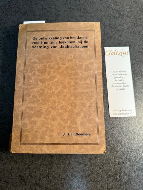 BLOEMERS, J.H.F., De ontwikkeling van het Jachtrecht en zijn toekomst bij de vorming van jachtschappen