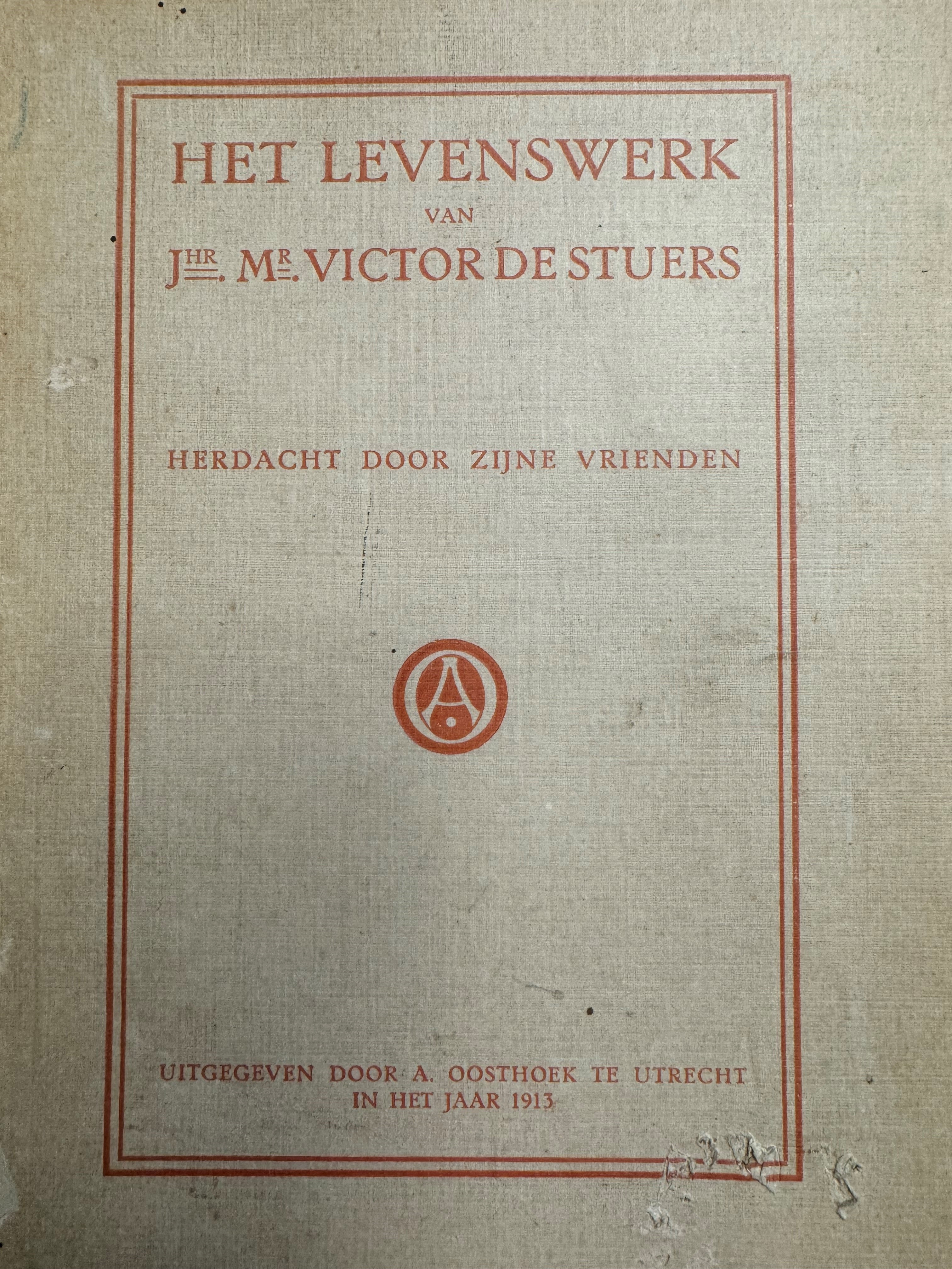 Het levenswerk van Jhr. Mr. Victor de Stuers. Herdacht door zijne vrienden.