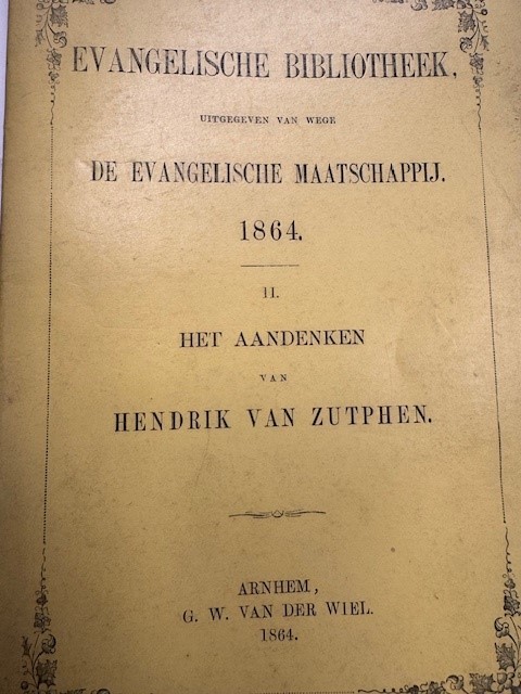 HERWERDEN G. HZ., C.H. VAN, Het aandenken van Hendrik van Zutphen, onder zijne landgenooten vernieuwd / door C.H. van Herwerden C.Hz