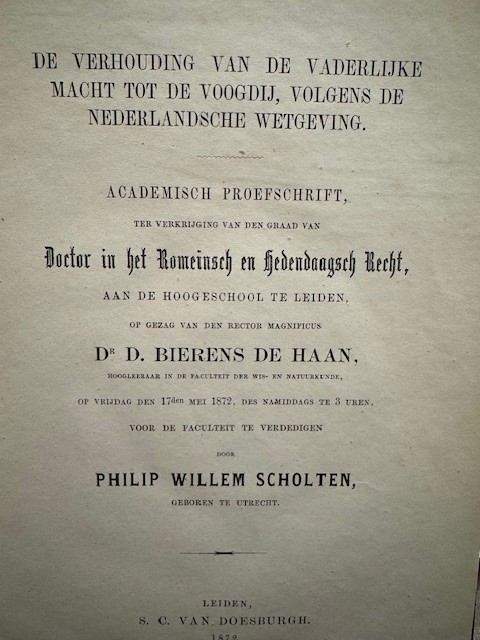 SCHOLTEN, P. W., De verhouding van de vaderlijke macht tot de voogdij, volgens de Nederlandsche wetgeving
