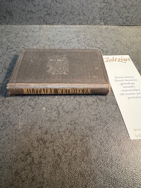 PRINS, C.H., De Nederlandsche militaire wetboeken voor het krijgsvolk te lande met de wijzigingen en veranderingen tot op heden.