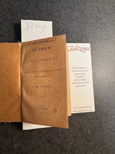 BUCHNER, L., De vrouw en hare bestemming : wenken over vrouwelijke opvoeding / Louise Bu¨chner; naar het Hoogduitsch.