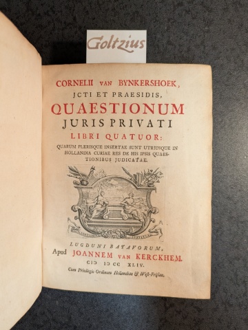 BYNKERSHOEK, CORNELIUS VAN, Quaestionum juris privati libri quatuor: quarum plerisque insertae sunt utriusque in Hollandia curiae res de his ipsis quaestionibus judicatae.