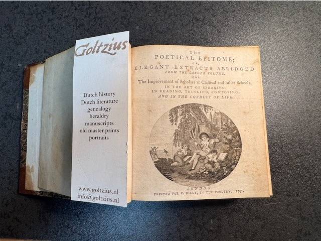 The Poetical Epitome, or, elegant extracts abridged, from the larger volume, for the improvement of scholars at classical and other Schools in the art of speaking, in readoing, thinking, composing and in the conduct of life.