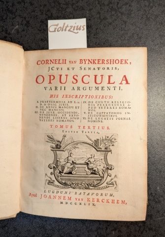 BYNKERSHOEK, CORNELIUS VAN, 1. Opuscula varii argumenti, his inscriptionibus (...)
2. Curae secundae de jure occidendi et exponendi liberos apud veteres Romanos ad virum clarissimum Gerardum Noodt.