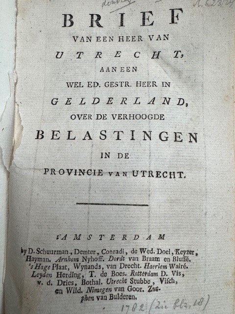 Brief van een heer van Utrecht, aan een wel ed. gestr. heer in Gelderland, over de verhoogde belastingen in de provincie van Utrecht