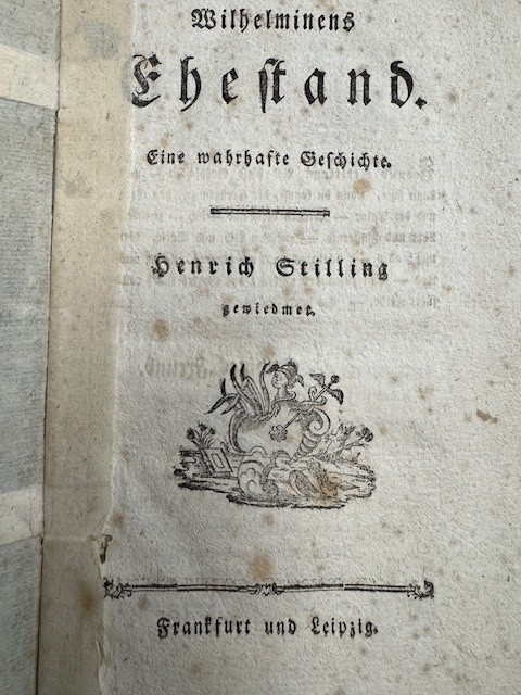 STILLING, HEINRICH, Wilhelminens Ehestand: eine wahrhafte Geschichte ; Heinrich Stilling gewiedmet