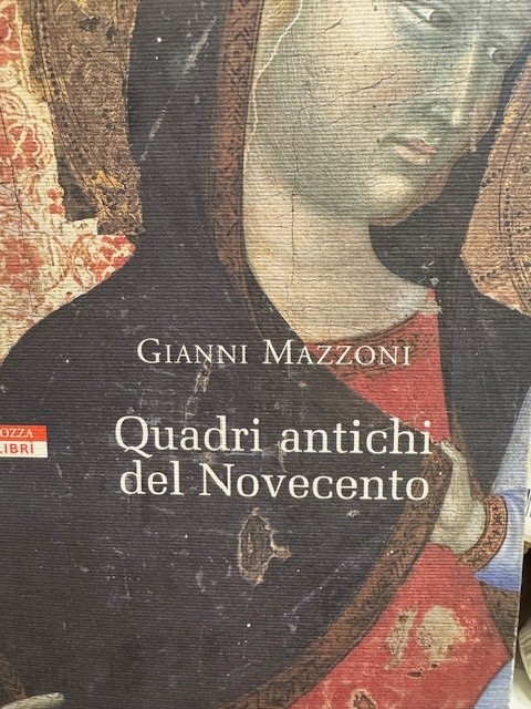 MAZZONI, GIANNI, Quadri antichi del Novecento