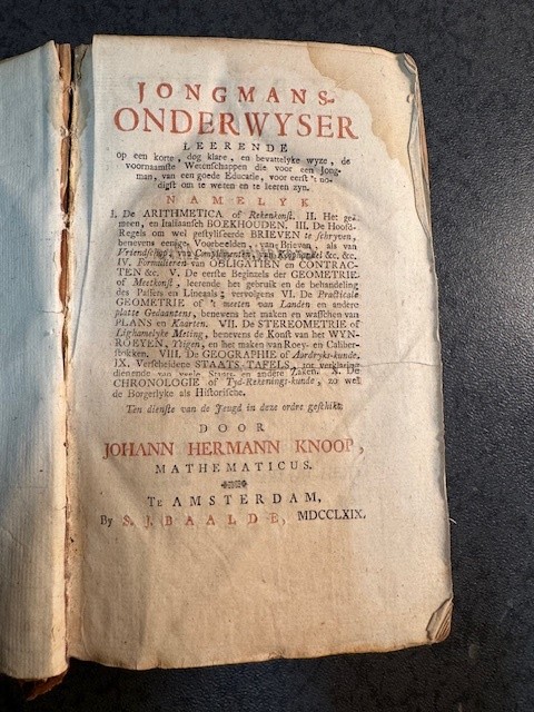 KNOOP, JOHANN HERMANN, Jongmans-onderwyser : leerende op een korte, dog klare, en bevattelyke wyze, de voornaamste Wetenschappen die voor een Jongman, van een goede educatie, voor eerst 't nodigst om te weten en te leeren zijn ... / Johann Hermann Knoop