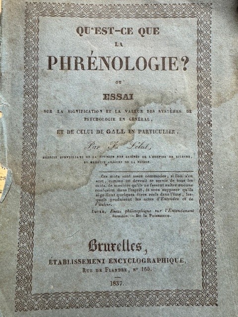 LELUT, F., Qu-est-ce que la Phrenologie? essai sur la signification et la valeur des systemes de psychologie en general et de celui de Gall en particulier.