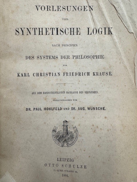 KRAUSE, K.C.F., Vorlesungen uber synthetische logik nach principien des systems der philosophie von Karl Christian Friedrich Krause.