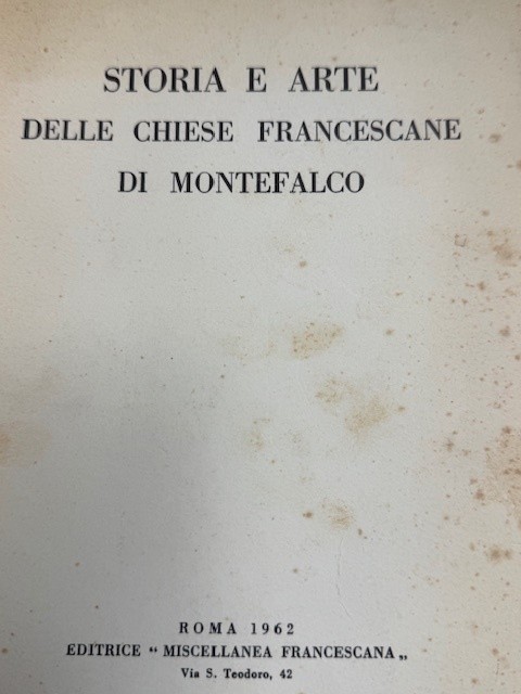 NESSI, SILVESTRO, Storia e arte delle chiese fransescane di Motefalco.