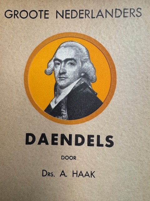 HAAK, A., Daendels. Groote Nederlanders.