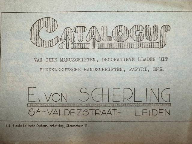 SCHERLING, E. VON, Catalogus van oude manuscripten, decoratieve bladen uit middeleeuwsche handschriften, papyri enz.