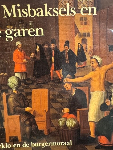 HAZELZET, K., Heethoofden, Misbaksels en Halve Garen. De bakker van Eeklo en de burgermoraal.