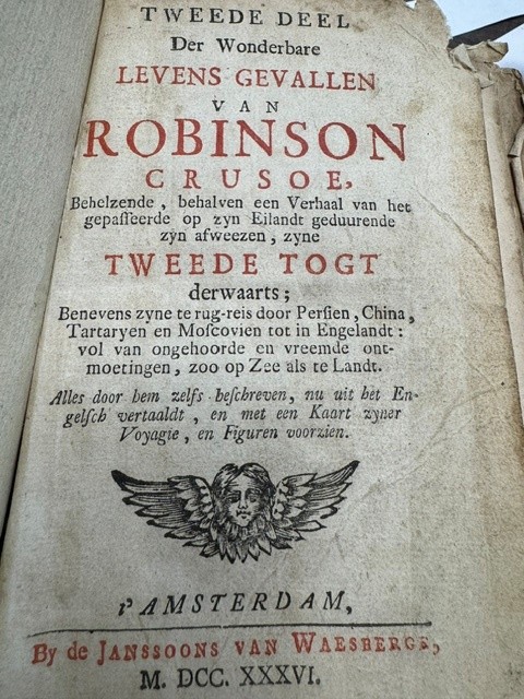 DEFOE, D., Tweede deel Der wonderbare levens gevallen van Robinson Crusoe  Behelzende, behalven een Verhaal van het gepasseerde op zyn eilandt geduurende zyn afweezen, zyne Tweede Togt derwaarts; benevens zyne te rug-reis door Persien, China, Tartaryen en Moscovien