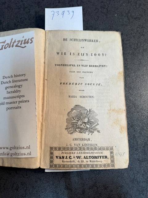 SCHOUTEN, M. SOULIE, F., De schrijnwerker, of Wie is zijn zoon? : tooneelspel in 5 bedrijven / Fre´de´ric Soulie´ ; naar het Fransche door Maria Schouten
