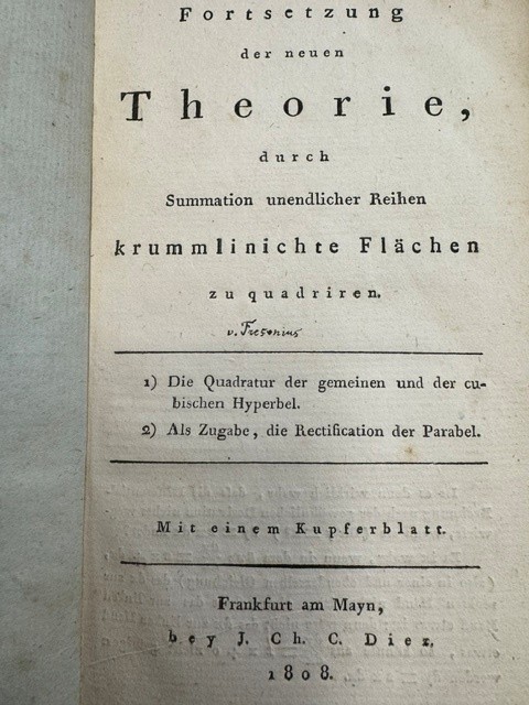 FRESONIUS, J.F.T., Fortsetzung der neuen theorie, durch unendlicher Reihen krummlinichte Flachen zu quadrieren.